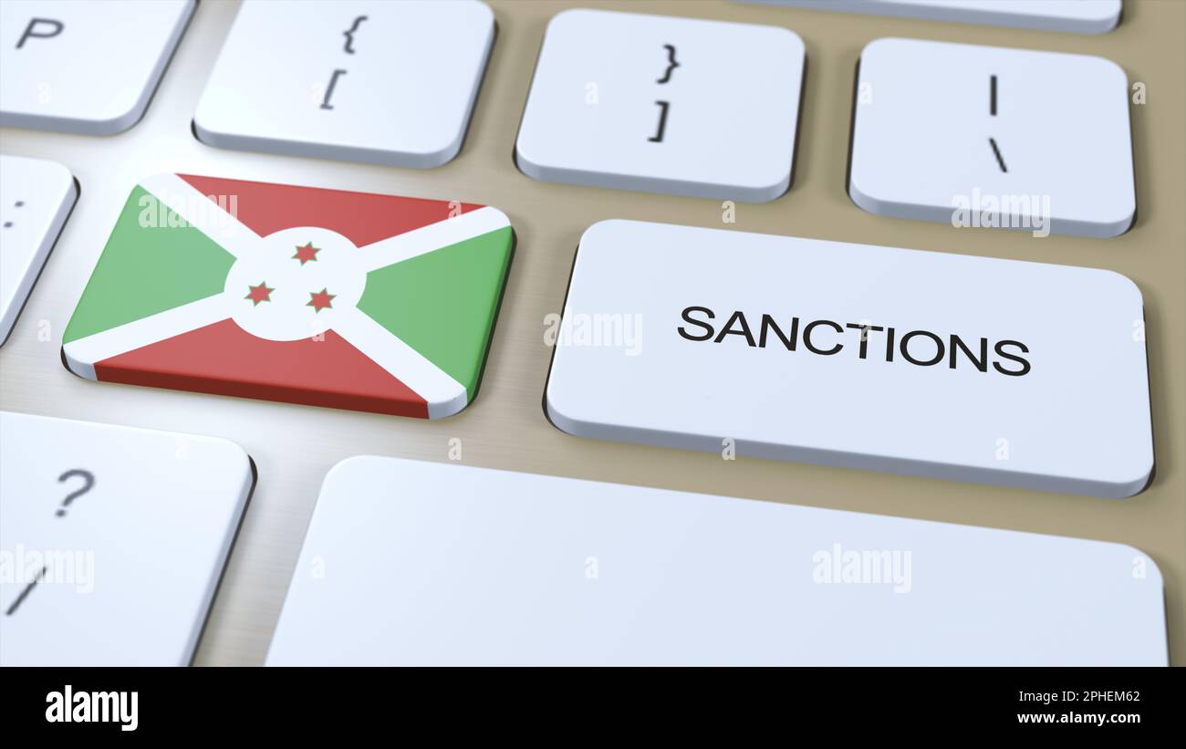 Burundi Verhängt Sanktionen Gegen Einige Länder. Gegen Burundi verhängte Sanktionen. Tastaturtaste Drücken. Politik 3D Illustration. Stockfoto