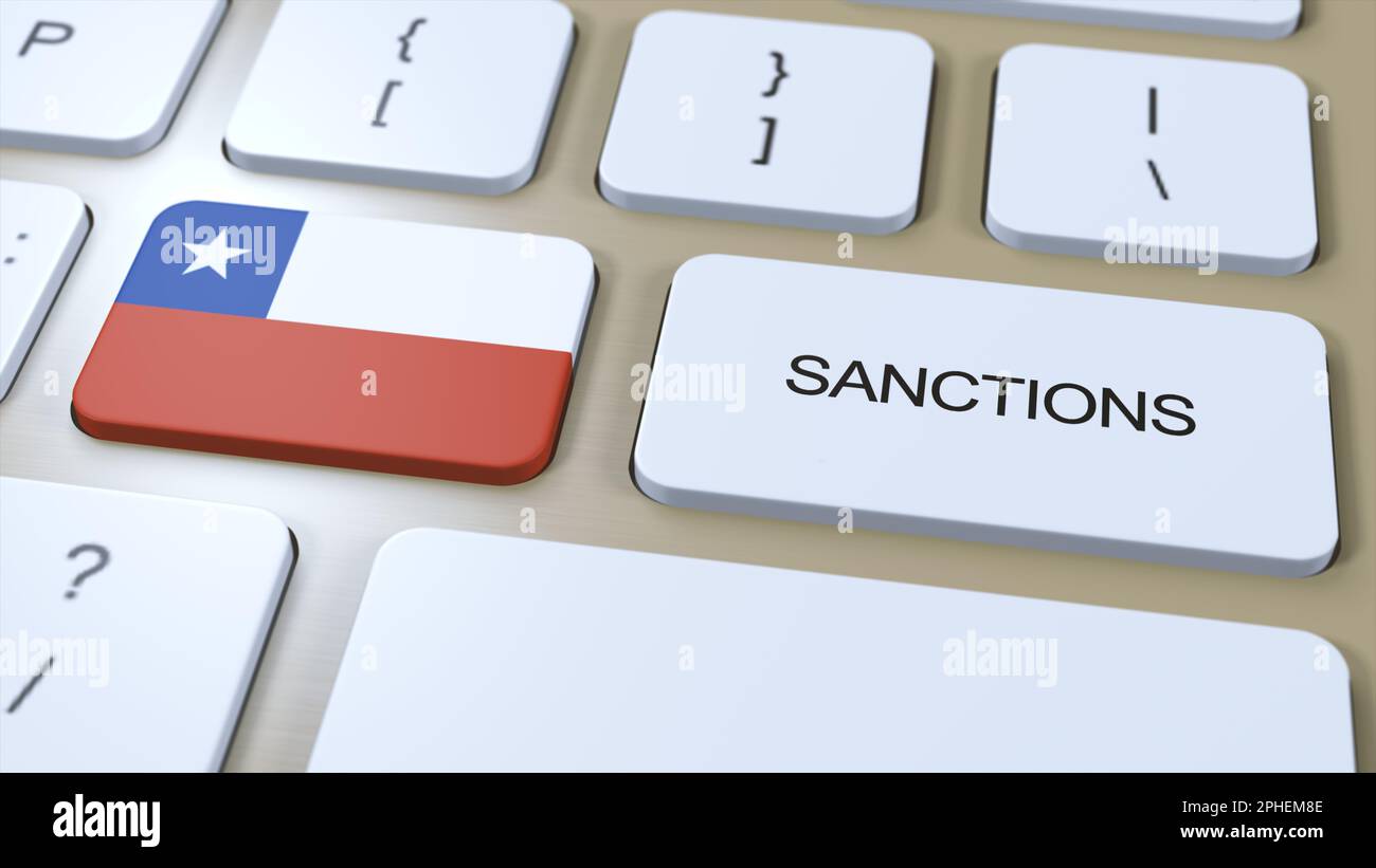 Chile Verhängt Sanktionen Gegen Einige Länder. Gegen Chile verhängte Sanktionen. Tastaturtaste Drücken. Politik 3D Illustration. Stockfoto