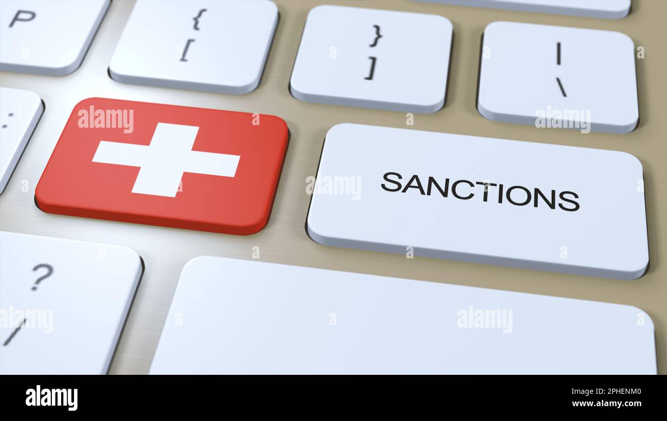Die Schweiz Verhängt Sanktionen Gegen Einige Länder. Sanktionen gegen die Schweiz. Tastaturtaste Drücken. Politische Illustration 3D Illustration. Stockfoto