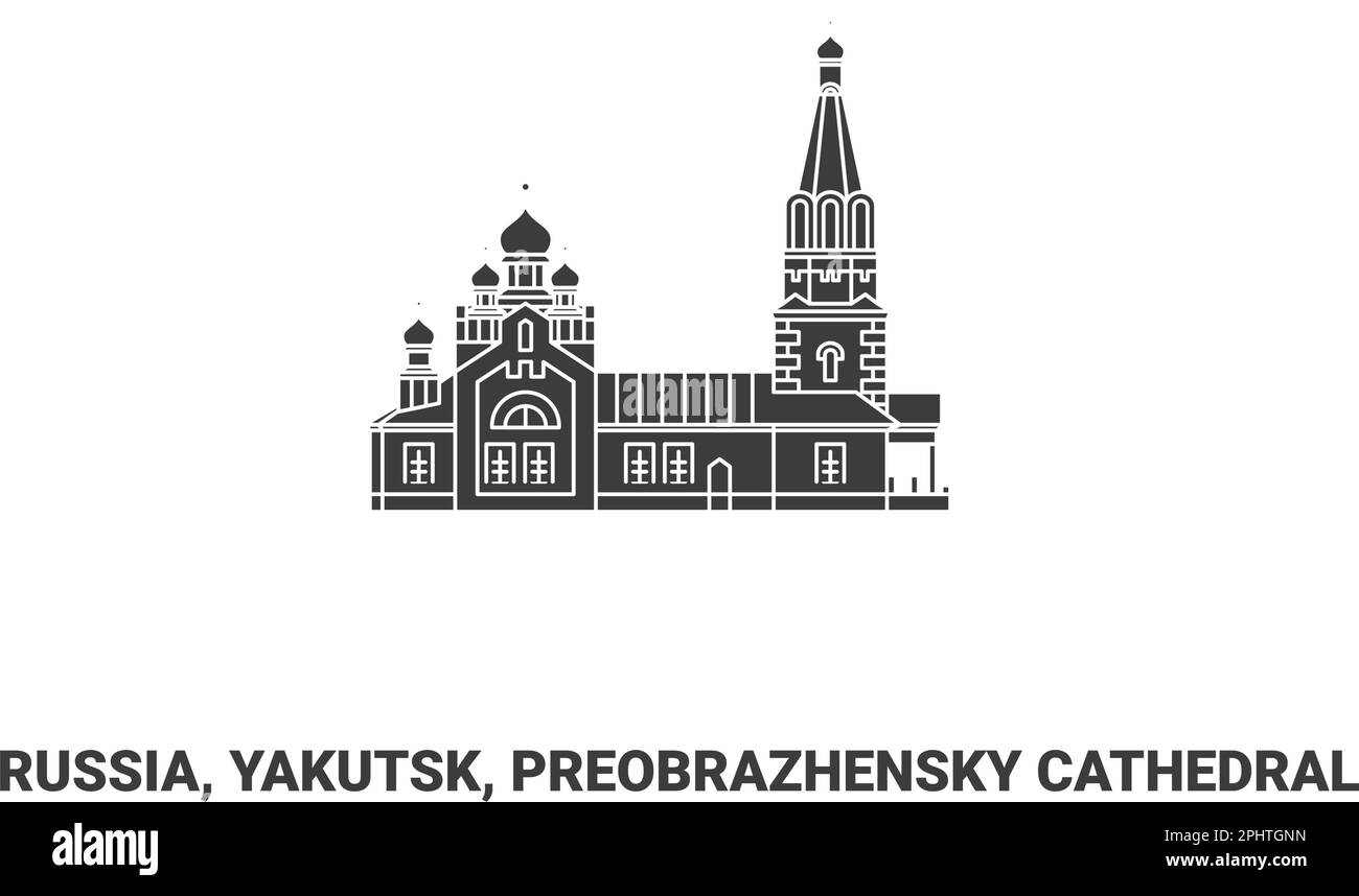 Russland, Jakutsk, Preobrazhensky Kathedrale, Reise Wahrzeichen Vektordarstellung Stock Vektor