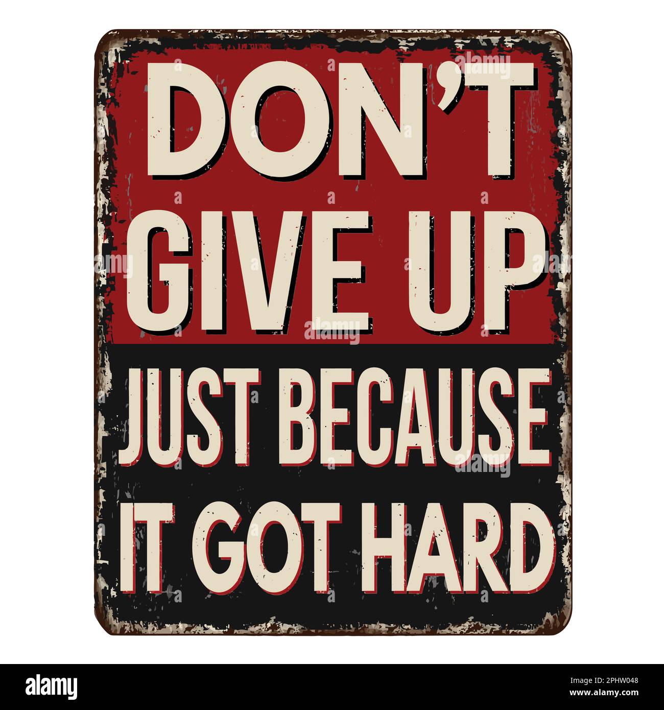 Geben Sie nicht auf, nur weil es ein hartes rostiges Metallschild auf weißem Hintergrund hat, Vektorgrafik Stock Vektor