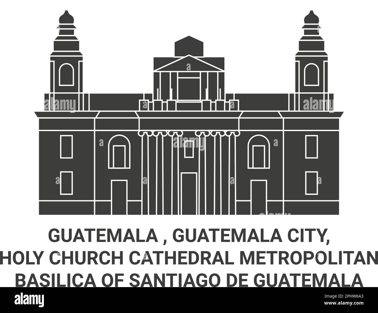 Guatemala, Guatemala-Stadt, Kathedrale der Heiligen Kirche Metropolitanische Basilika von Santiago De Guatemala Reise Wahrzeichen Vektordarstellung Stock Vektor