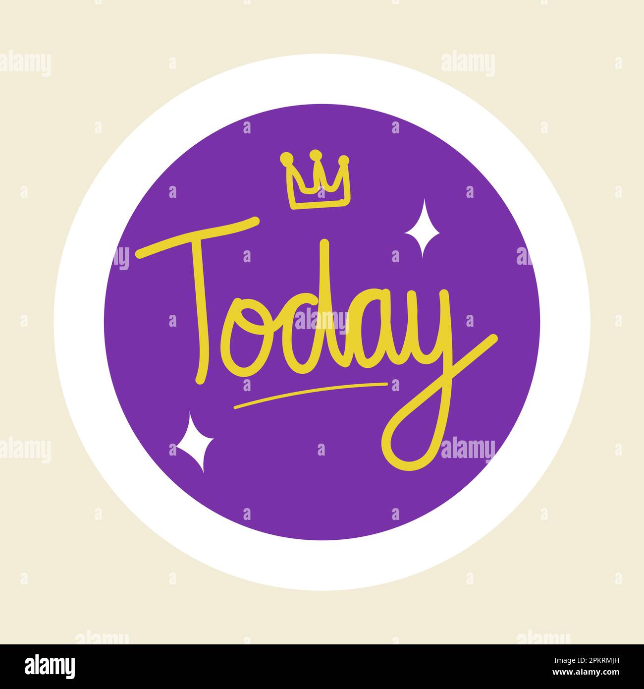 Planer-Aufkleber. Handgezeichneter Text heute mit Krone. Niedliche Zeichentrickfilme für Kindernotizbuch oder -Tagebuch, Tagebuch oder Agenda und Erinnerung. Rundes Etikett, einfaches Memo-Symbol Vektor trendy isoliert auf weißem Element Stock Vektor