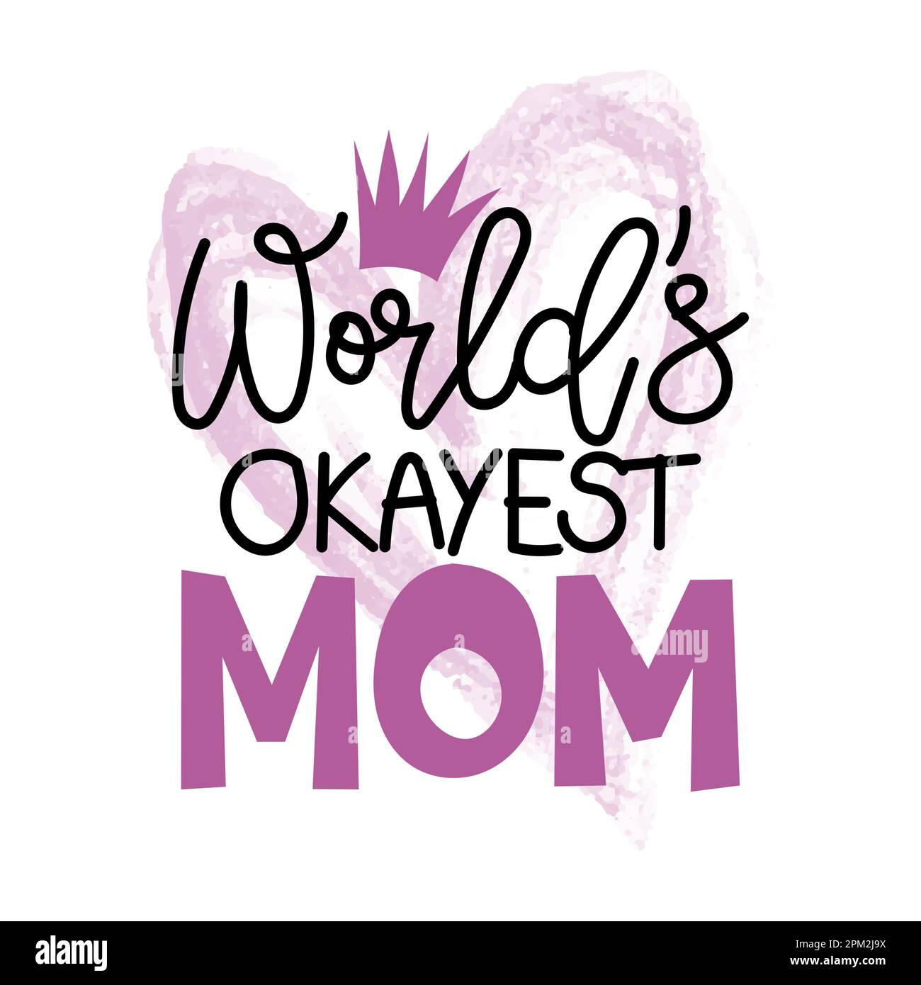 Die schönste Mutter der Welt - Schriftzug zum Muttertag. Handgefertigte Kalligraphie mit meiner eigenen Handschrift. Muttertagskarte mit Krone. Gut für T-Shirt, Becher, Stock Vektor