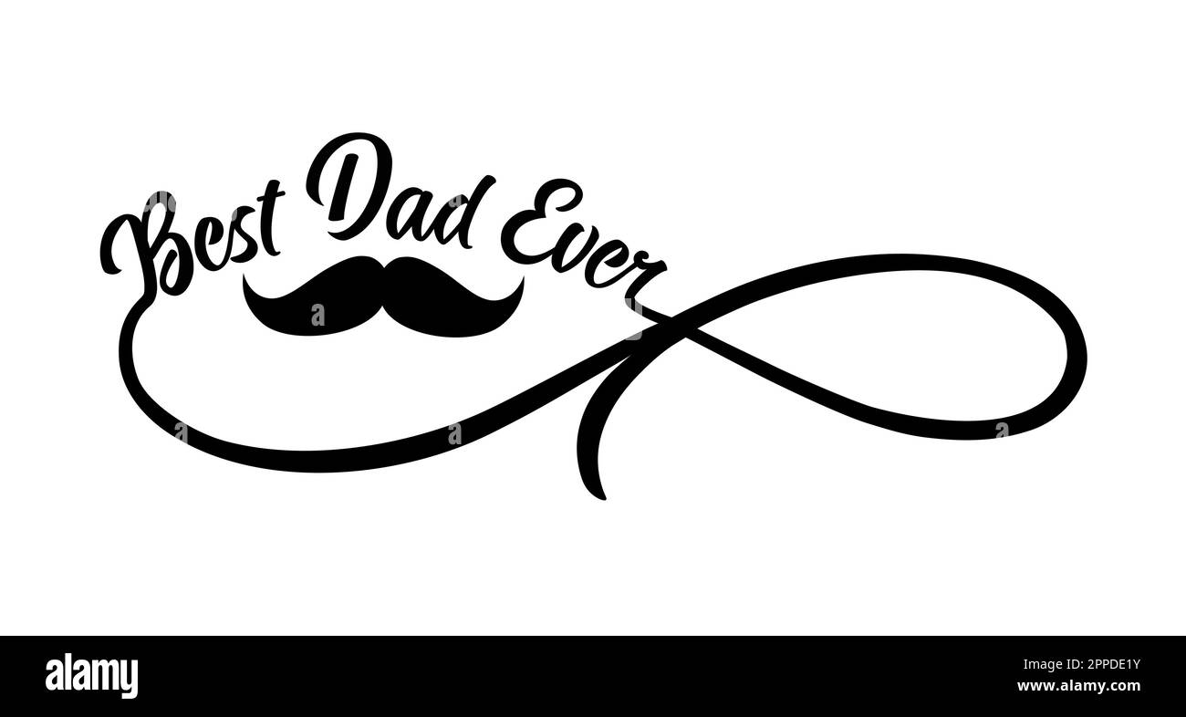 Der beste Dad aller Zeiten schreibt mit Schnurrbart und unendlicher Trennlinie. „Wishes with Infinity for Father's Day“-Grußkarte oder T-Shirt-Design. Vektorbanner Stock Vektor