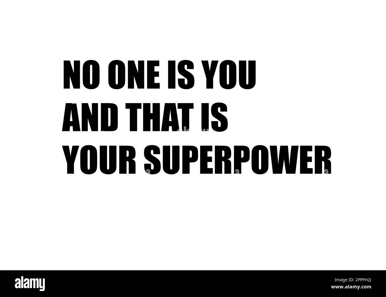 Niemand ist du und das ist deine Superkraft Stockfoto