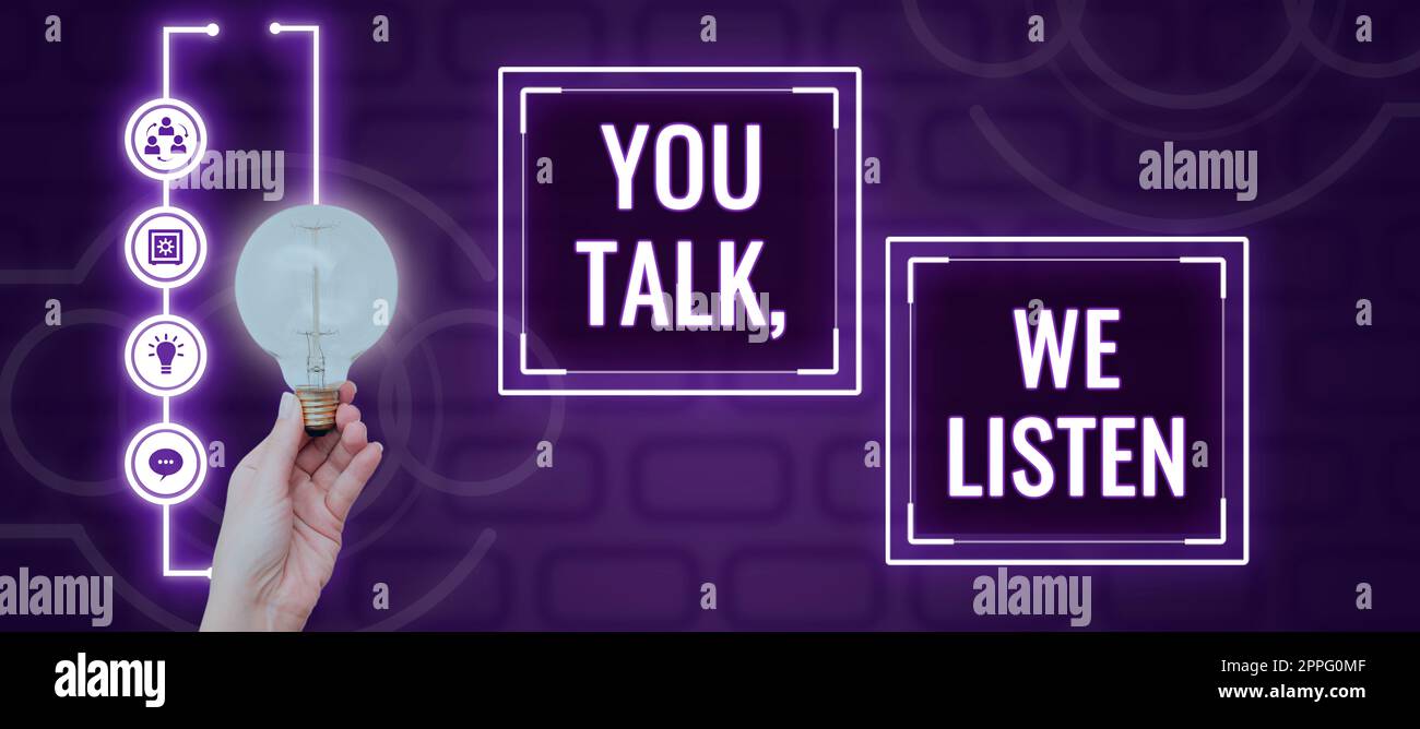 Ein Schild, auf dem Sie reden, wir hören zu. Geschäftsansatz zwei-Wege-Kommunikation Motivationsgespräch Stockfoto