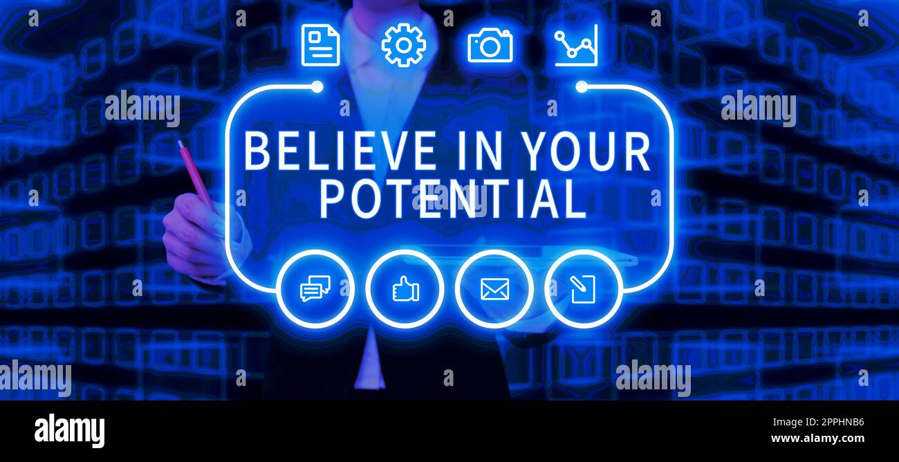 Textzeichen, das zeigt, dass Sie an Ihr Potenzial glauben. Geschäftsansatz Selbstbewusstsein Motiv inspirieren Sie Stockfoto