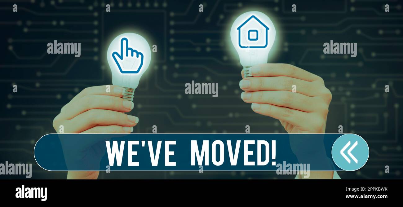 Die Inspiration zeigt ein Zeichen, dass wir umgezogen sind. Der Geschäftsansatz wird von einem anderen Ort im selben oder anderen Land aus leben Stockfoto
