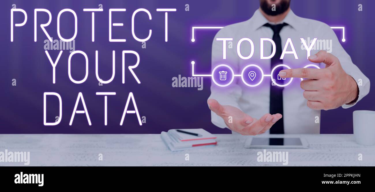 Schild mit der Anzeige Schützen Sie Ihre Daten. Internet-Konzept Cyber-Sicherheit schützen und schützen digitale Informationen vor Verlust oder Betrug Stockfoto