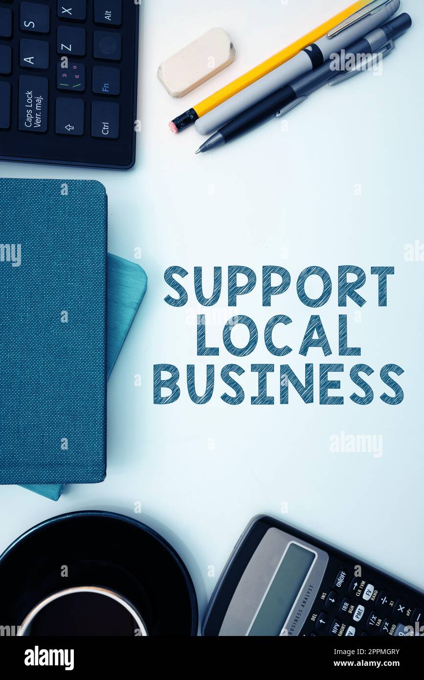 Textzeichen mit „Support Local Business“. Konzeptfotos steigern die Investitionen in Ihrem Land oder Ihrer Stadt Stockfoto
