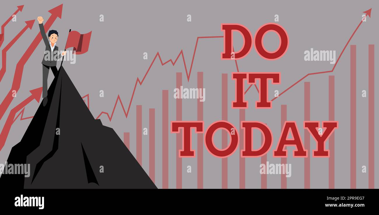 Handschriftliches Schild "Do IT Today". Geschäftsidee sofort reagieren etwas muss sofort getan werden Mann hebt Hand an den Himmel steht auf Top Hill und zeigt Erfolg. Stockfoto