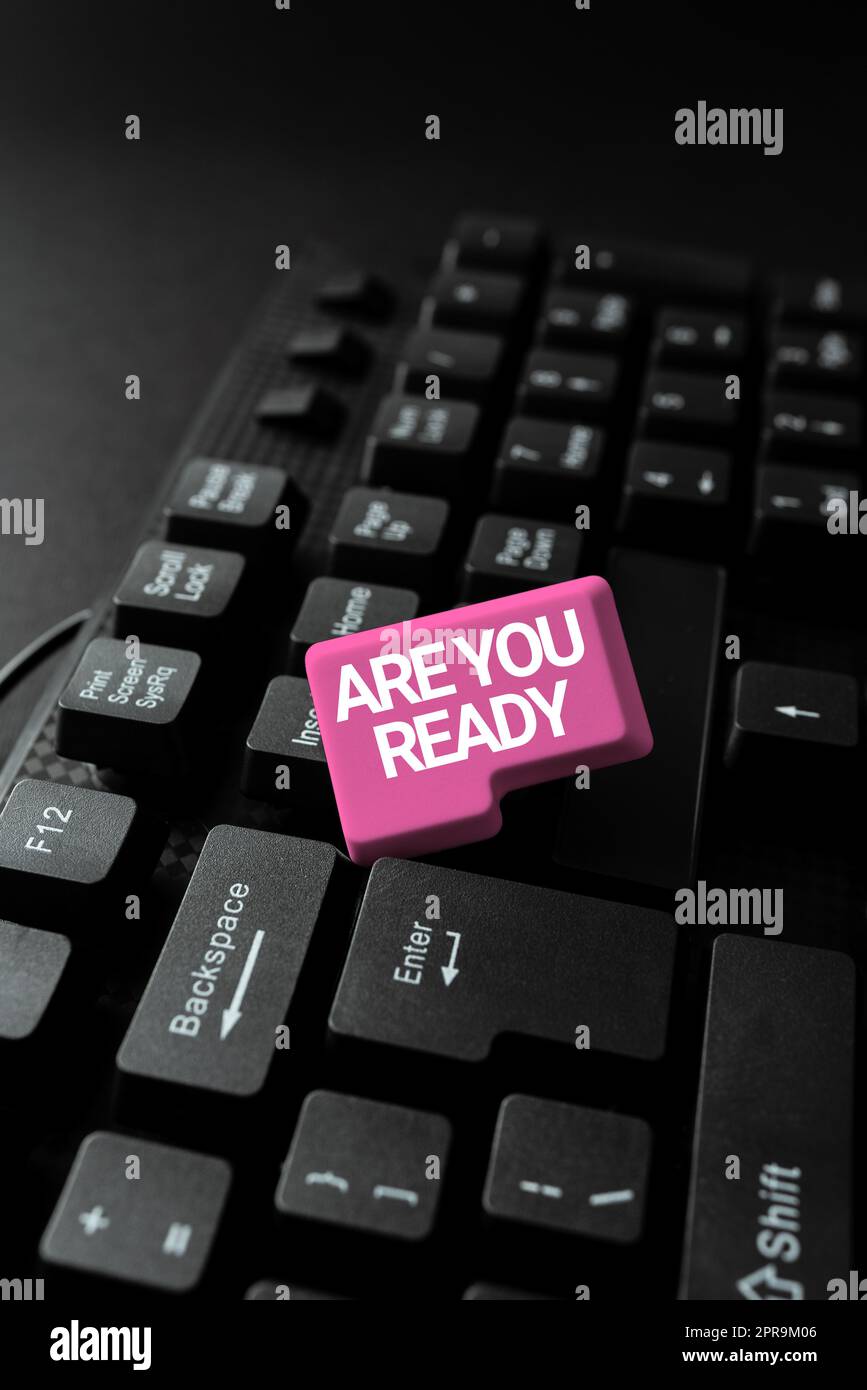Das Schild zeigt an, dass Sie bereit sind. Konzept Bedeutung Wachsamkeit Bereitschaft Dringlichkeit Spiel Start Eile hellwach -48670 Stockfoto