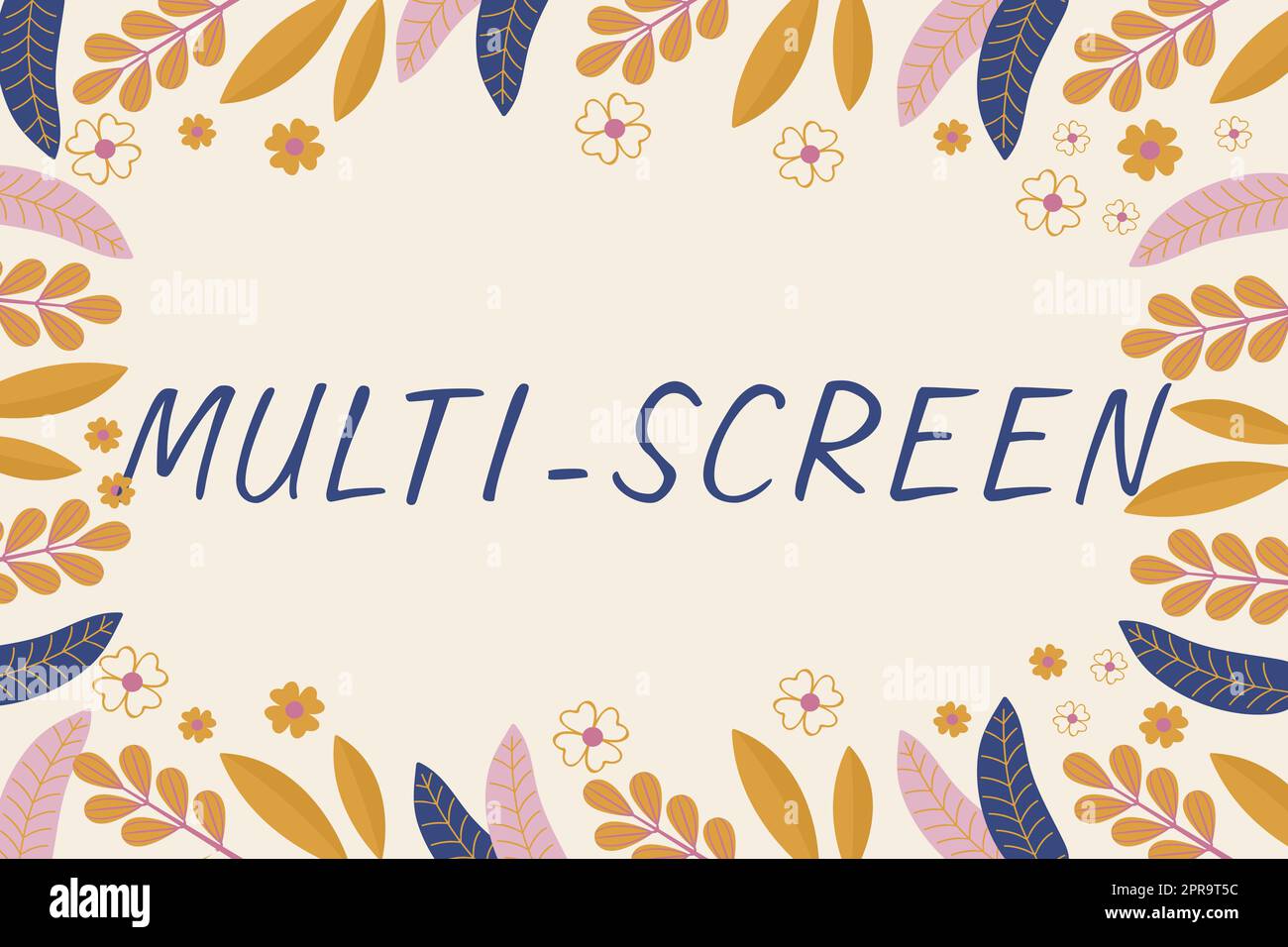 Handschriftlicher Text Multi Screen, Geschäftsübersicht mit oder mit mehreren Bildschirmen, insbesondere in einem Kino Rahmen dekoriert mit bunten Blumen und F Stockfoto