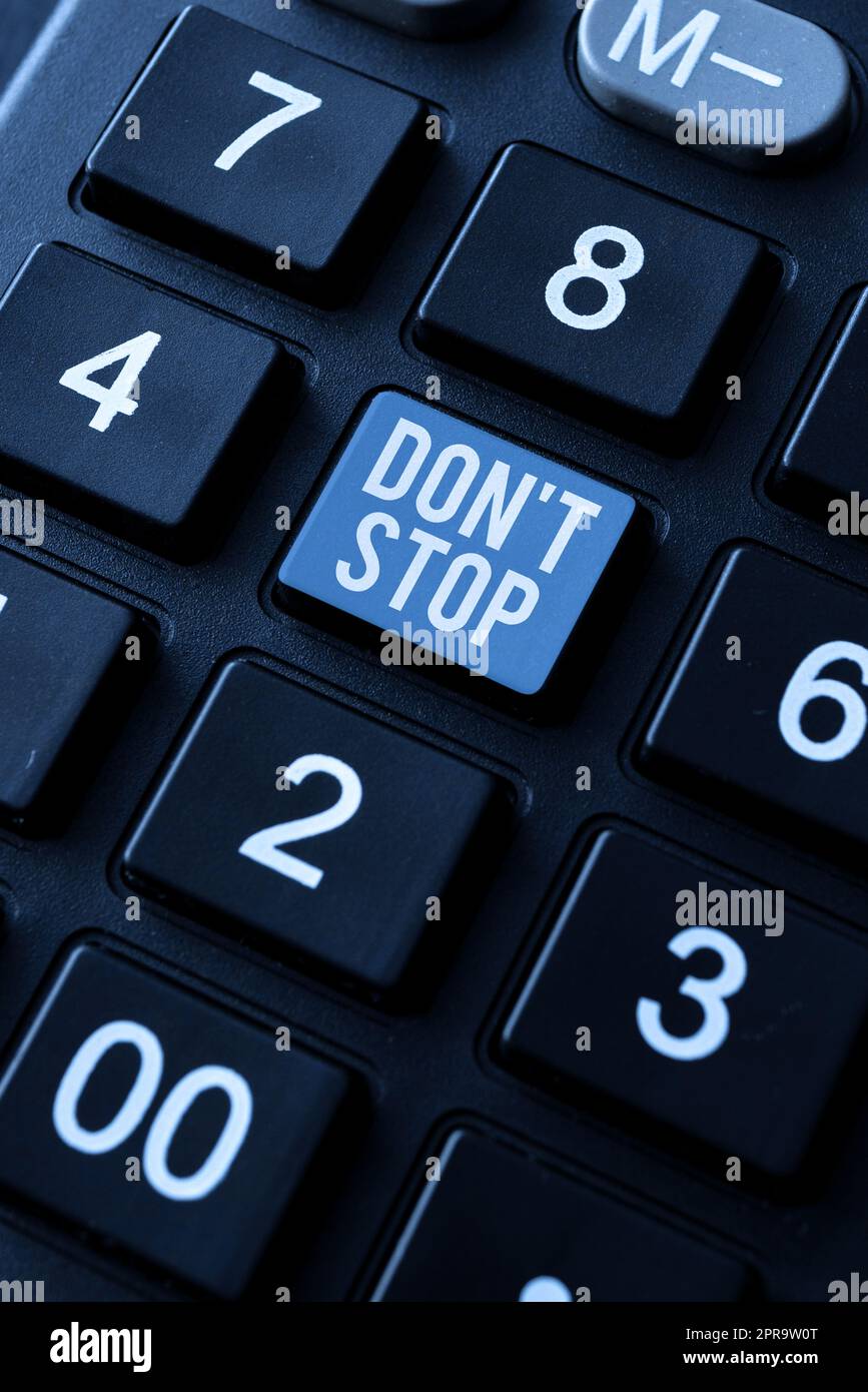 Inspiration mit Schild Don T Not Stop. Business Showcase Weiter, was getan hatte, ohne eine Verzögerung -48738 Stockfoto