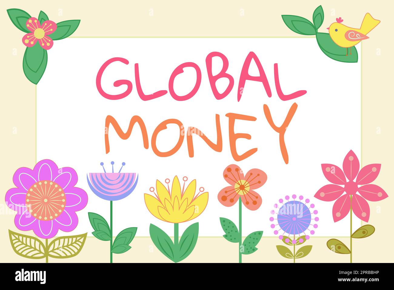 Handschriftliches Schild von Global Money. Geschäftsansatz Internationales Finanzwesen weltweite Transaktionen mit Bird, Leaves and Flowers und wichtigen Daten. Stockfoto