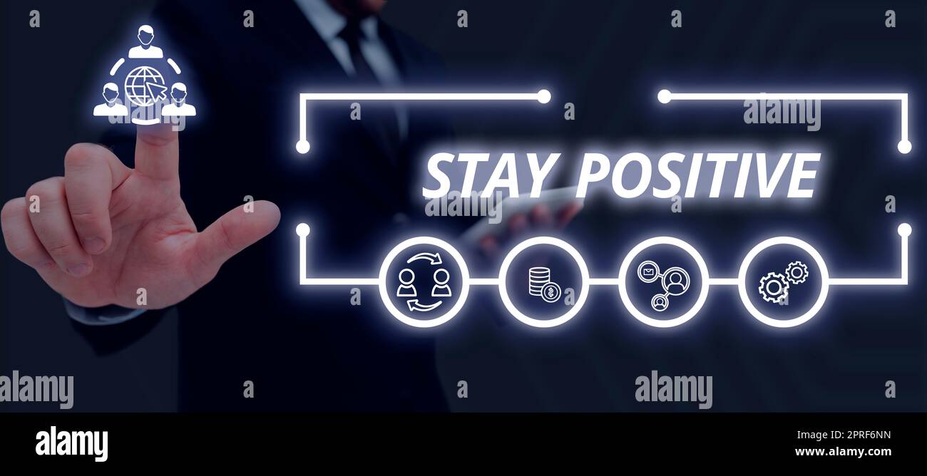 Schild mit der Meldung Stay positive. Wort geschrieben auf optimistisch sein motiviert gute Einstellung inspiriert hoffnungsvoll Stockfoto