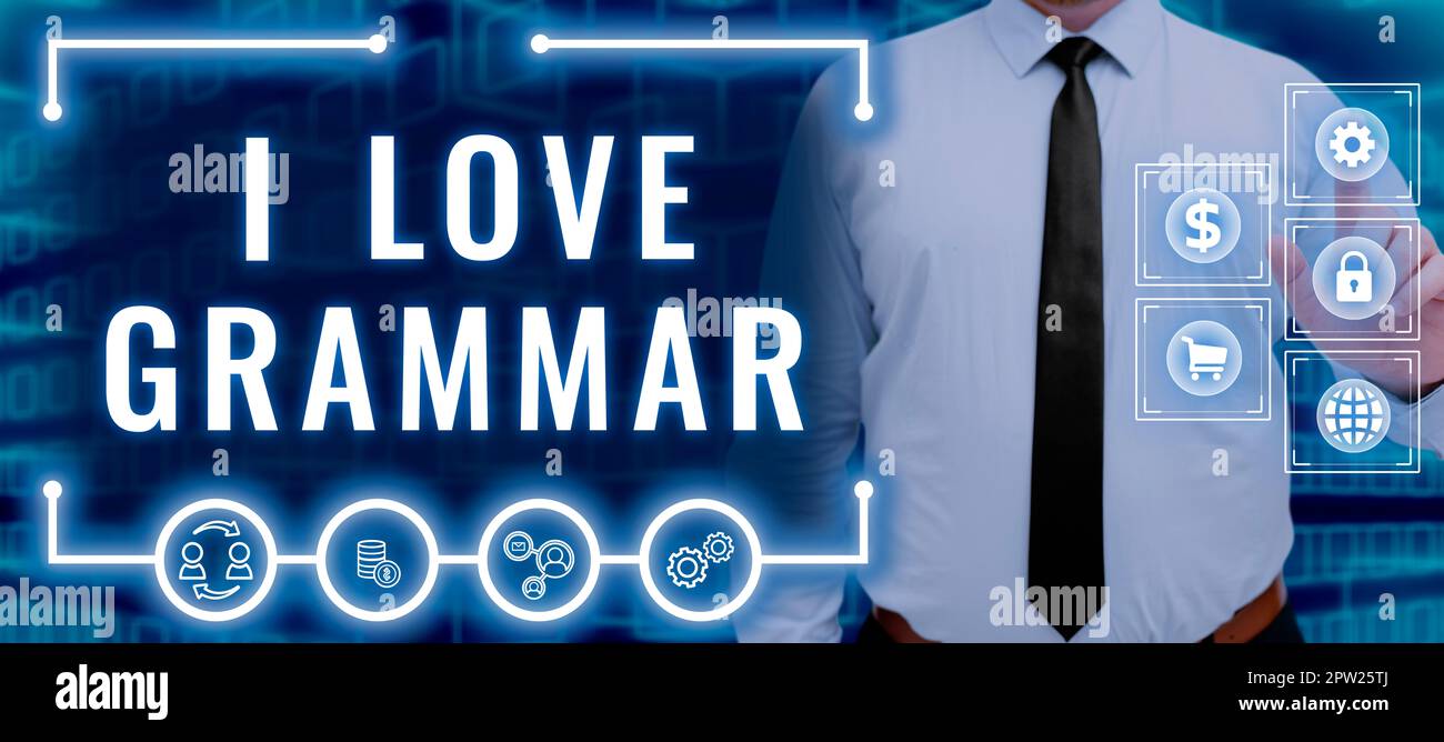Schild mit der Aufschrift „I Love Grammar“, „Business Approach Act of Bewundering System“ und „Structure of Language“ Stockfoto