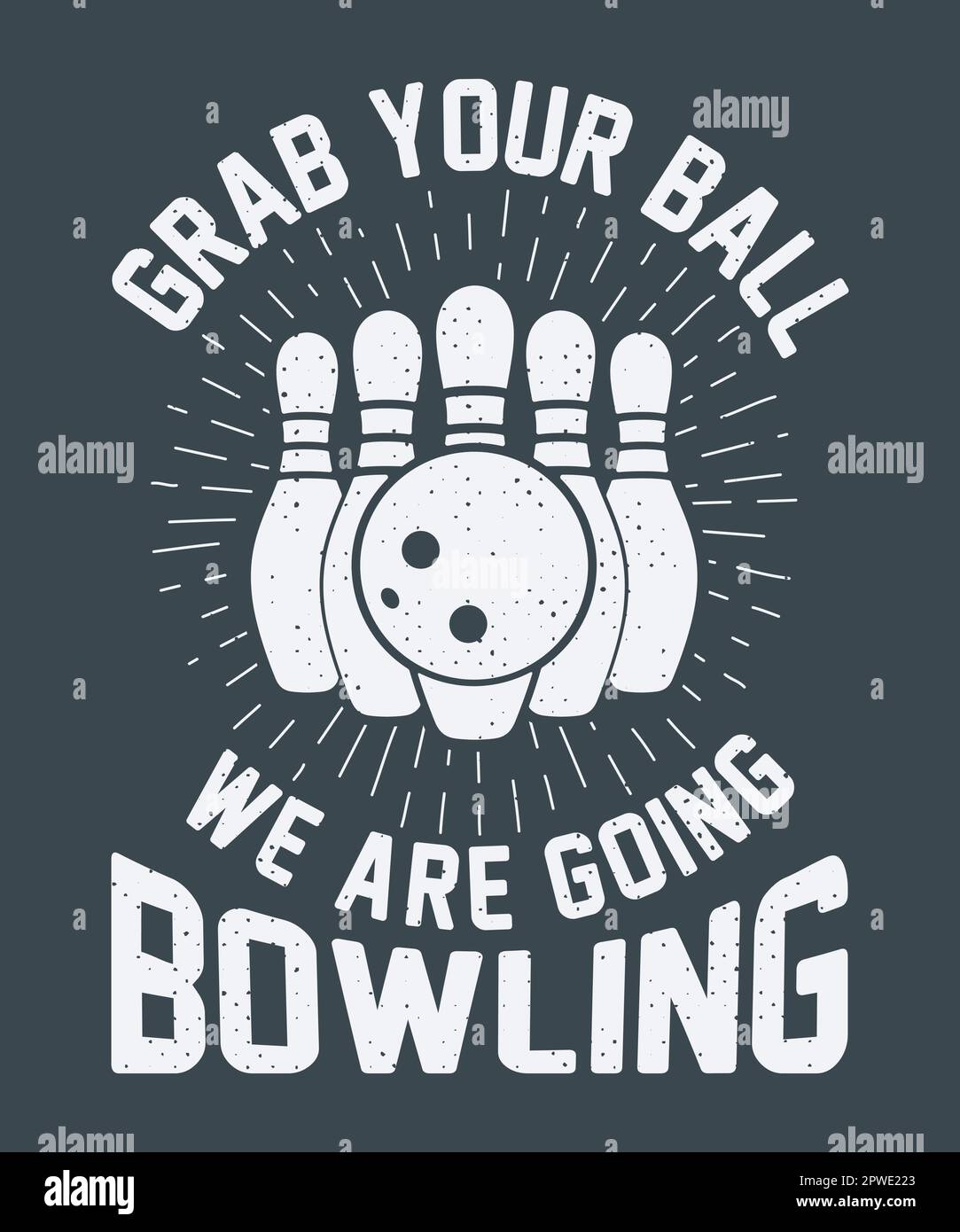 Schnapp dir deinen Ball, wir gehen Bowling-T-Shirt-Design Stock Vektor