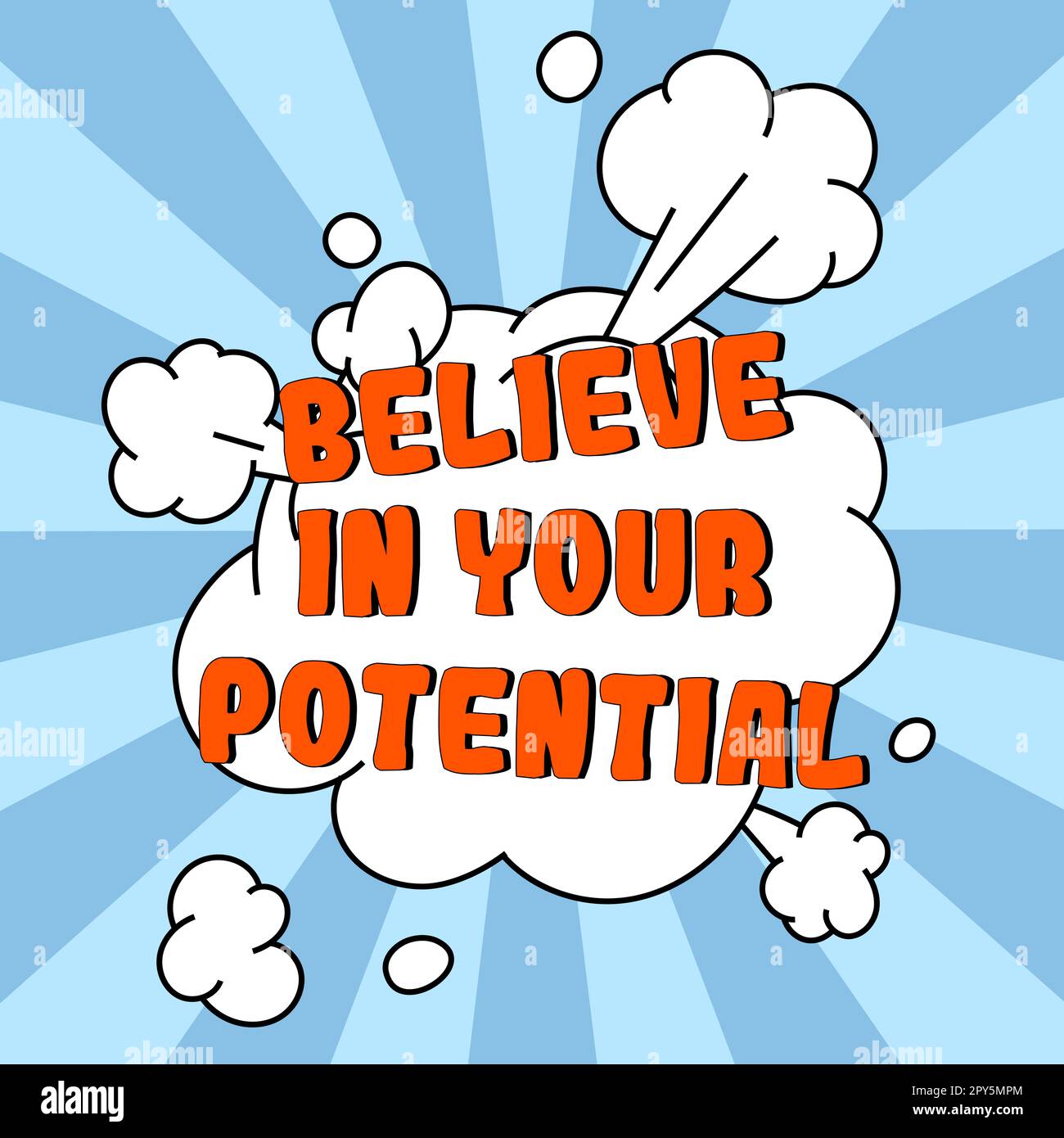 Zeichen, die zeigen, dass Sie an Ihr Potenzial glauben. Geschäftsansatz Selbstbewusstsein Motiv inspirieren Sie Stockfoto