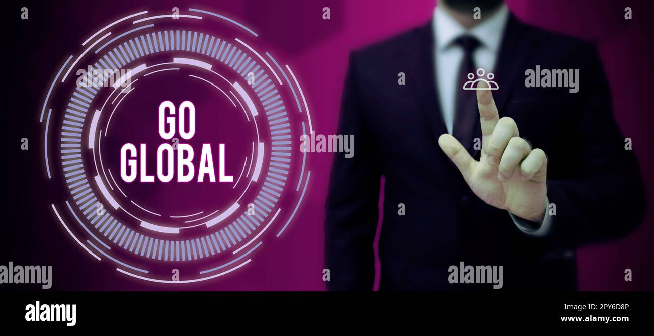 Schild mit der Anzeige „Global“. Geschäftskonzept, das sich auf ganze Dinge oder Gruppen von Dingen bezieht oder diese umfasst Stockfoto