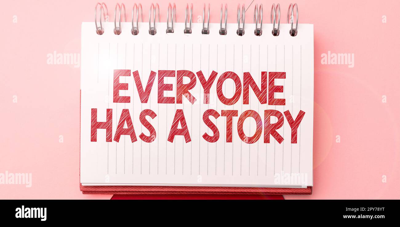 Textunterschrift „jeder hat Eine Geschichte“. Geschäftsidee Hintergrundgeschichten erzählen Ihre Erinnerungen Stockfoto
