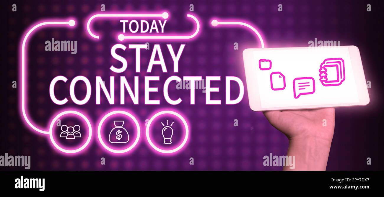 Textzeichen mit dem Hinweis „Stay Connected“. Konzeptfoto, um miteinander zu kommunizieren und in Kontakt zu bleiben Stockfoto