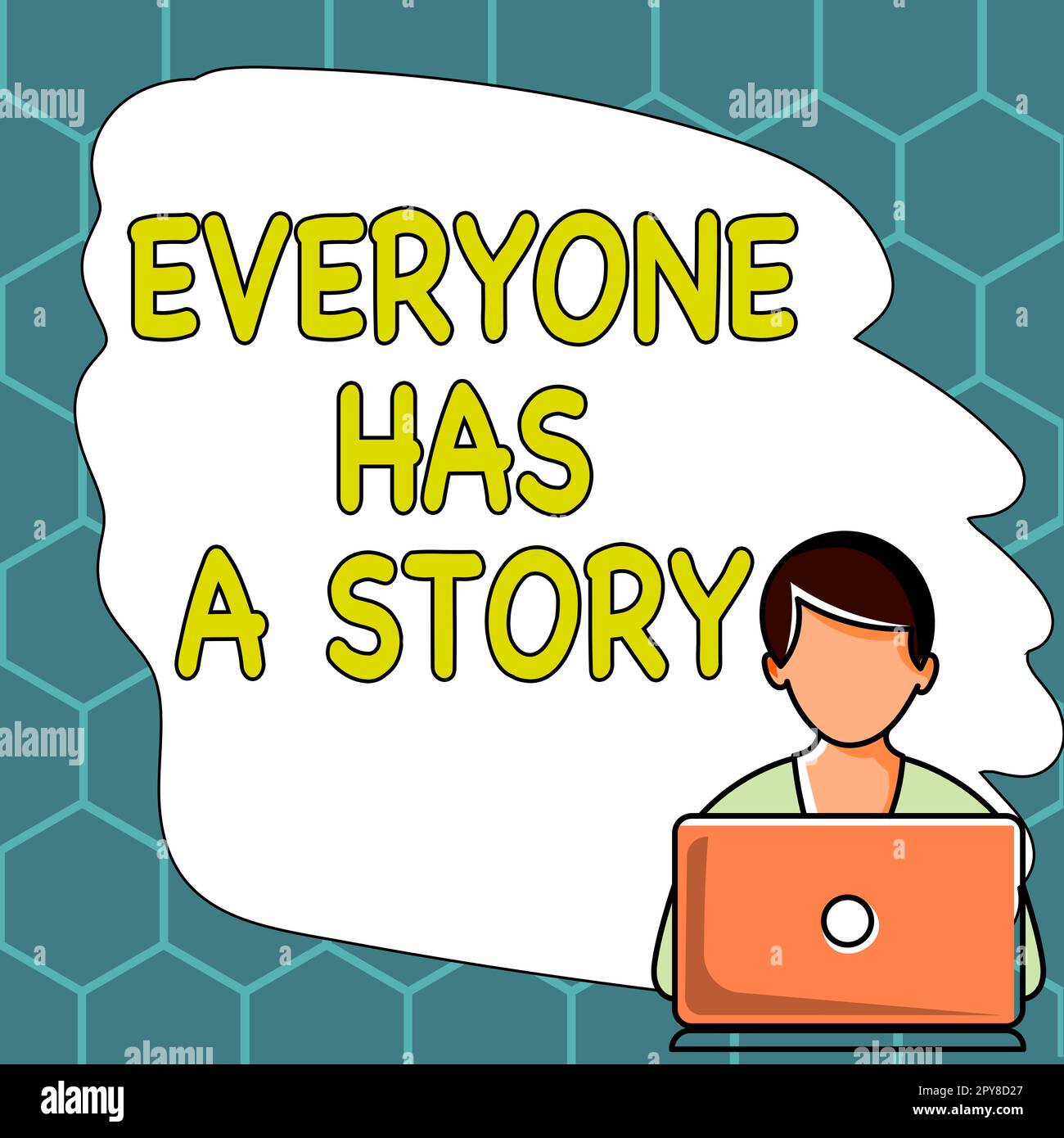Textunterschrift „jeder hat Eine Geschichte“. Geschäftsansatz Hintergrundgeschichten Erzählen Sie Ihre Erinnerungen Stockfoto