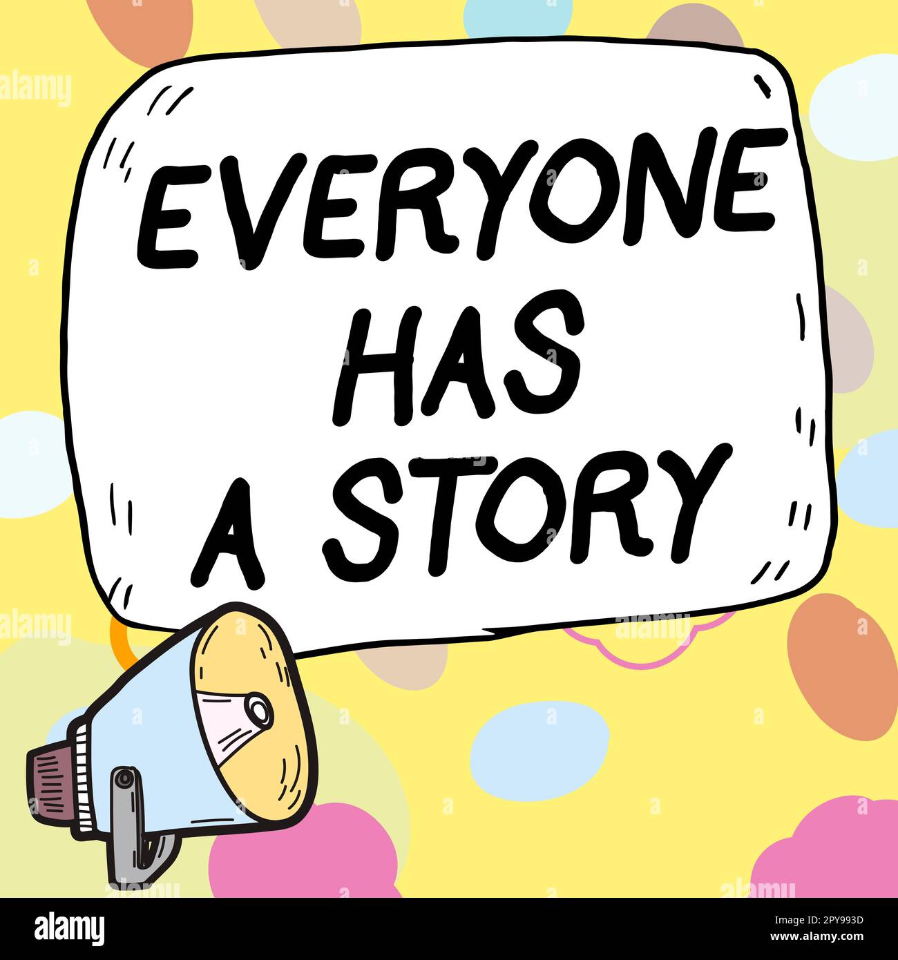 Inspiration zeigt das Schild „jeder hat Eine Geschichte“. Geschäftsidee Hintergrundgeschichten erzählen Ihre Erinnerungen Stockfoto
