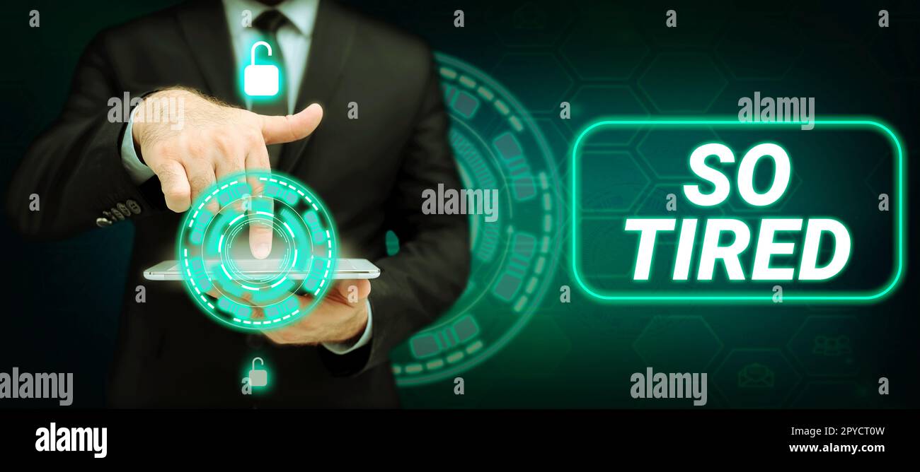 Das Schild zeigt so müde an. Geschäftsausstellung, die von Kraft und Energie bis zur Erschöpfung erschöpft ist Stockfoto