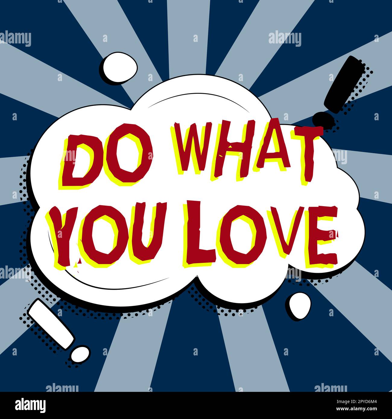 Konzeptionelle Darstellung „Do What You Love“. Internetkonzept Erleben Sie angenehme Dinge, machen Sie Aktivitäten mit Motivation Stockfoto