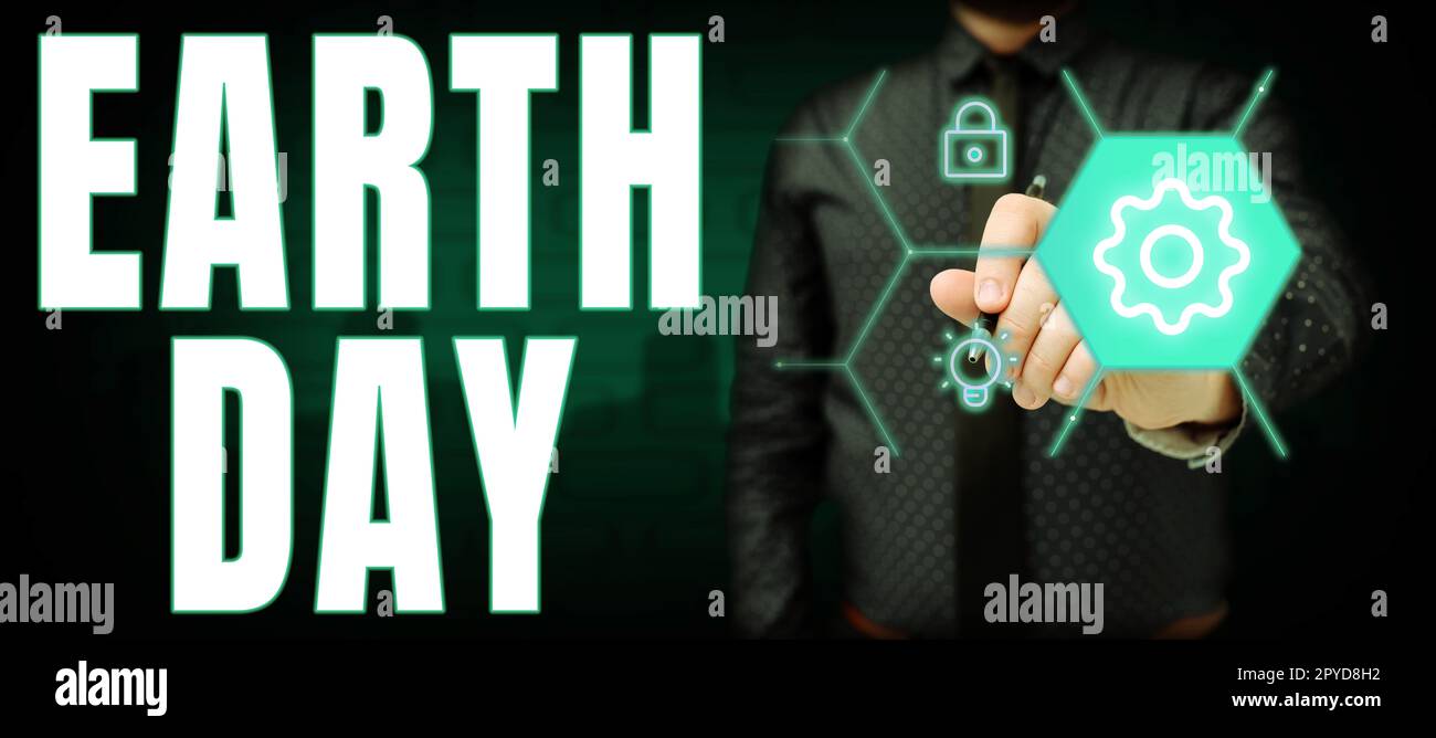 Textsymbol zeigt Earth Day. Business Showcase Weltöffentliches Fest zur Erhaltung der Umwelt Stockfoto