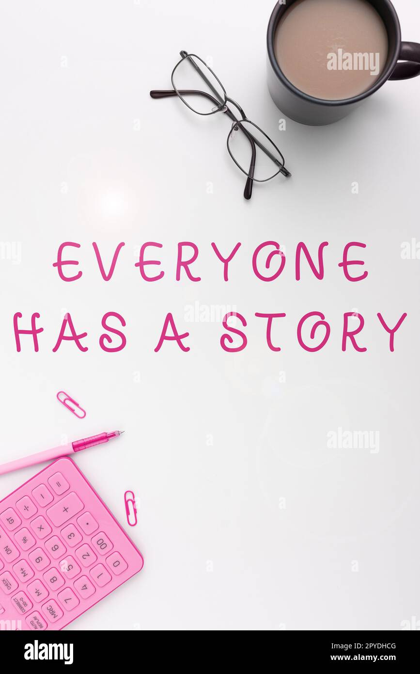 Schild mit der Aufschrift „jeder hat Eine Geschichte“. Geschäftsansatz Hintergrundgeschichten Erzählen Sie Ihre Erinnerungen Stockfoto