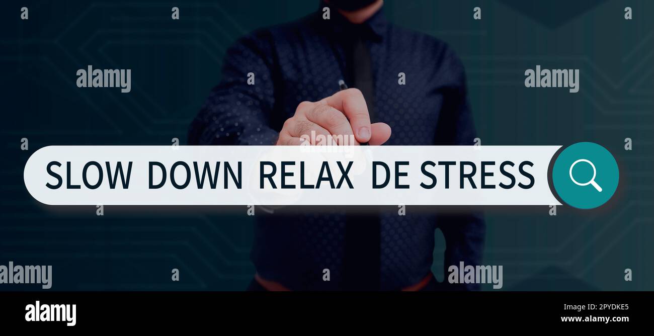 Konzeptionelle Beschriftung Slow Down Relax De Stress. Internetkonzept Have a Break Stresspegel reduzieren Ruhe Stockfoto