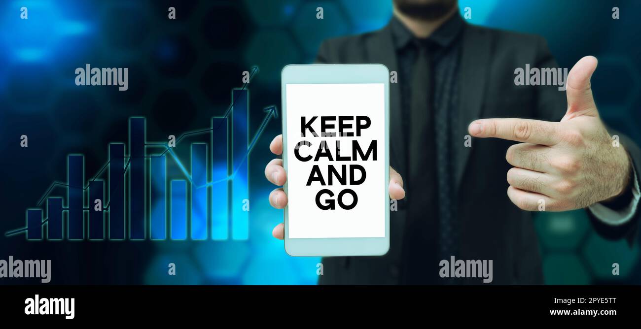Konzeptionelle Beschriftung Keep Calm and Go. Internet-Konzept Entspannen Sie sich und arbeiten Sie Motivation Inspiration Stockfoto