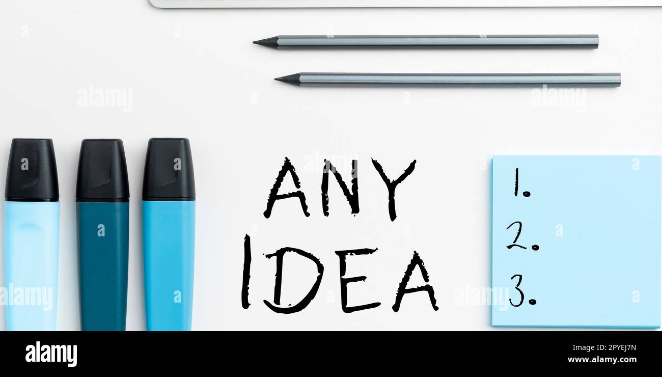 Konzeptionelle Beschriftung jede Idee. Ein Wort dafür, Menschen zu fragen, ob sie Gedanken über einen Fall oder ein Problem haben Stockfoto