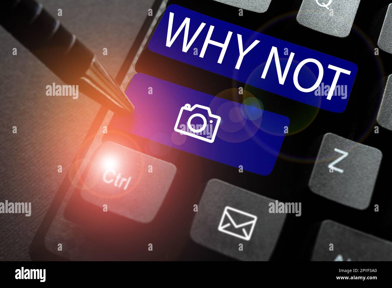 Schild mit „Warum nicht“. Konzeptfoto, das verwendet wird, um einen Vorschlag zu machen oder um die Zustimmung zum Thema auszudrücken Stockfoto