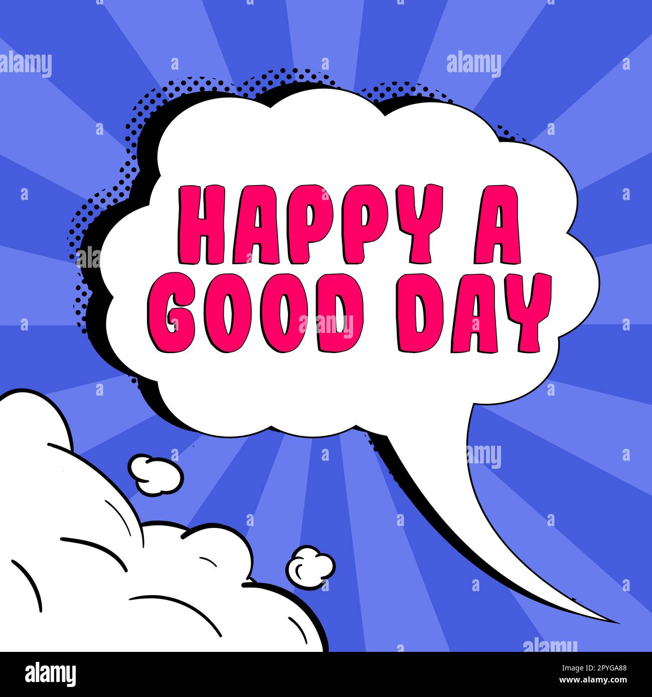 Schreiben mit Text Happy A Good Day (alles gute Zum Tag). Word for Best wünscht dir, dass du heute eine glückliche Zeit hast Stockfoto