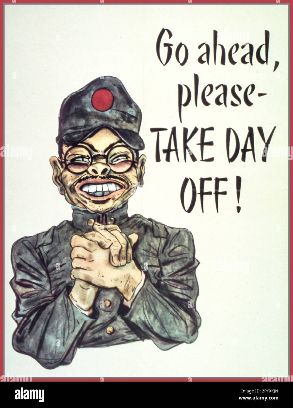 WW2 amerikanisches Propagandaposter für die Produktion von Kriegsarbeit. Mit einem japanischen Stereotyp mit Karikatur und gefalteten Händen, die Kriegsmitarbeiter anflehen, sich den Tag freizunehmen. 1940er Zweiter Weltkrieg Zweiter Weltkrieg „GEHEN SIE VOR, NEHMEN Sie SICH DEN TAG FREI“ Stockfoto