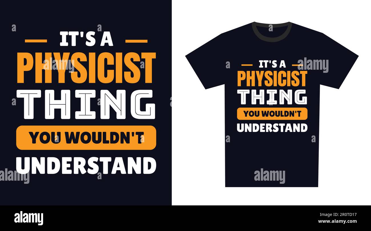 Physiker-T-Shirt-Design. Das ist eine Physiker-Sache, das verstehst du nicht Stock Vektor