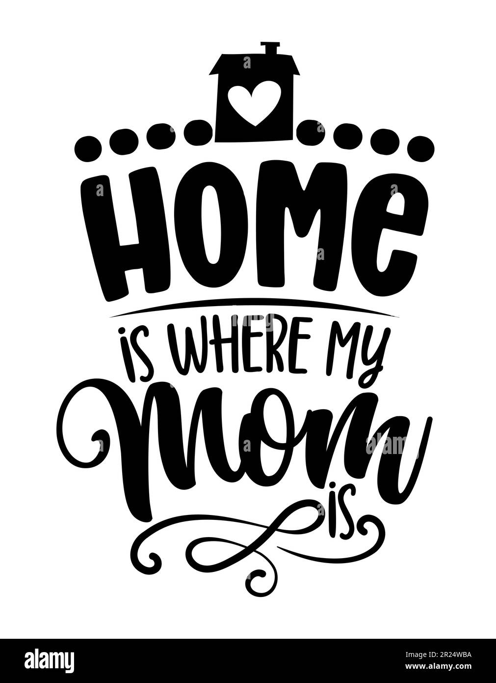 "Home" ist der Ort, an dem meine Mutter ist - "Happy Mothers Day"-Schriftzug. Handgemachte Kalligraphie Vektor-Illustration. Tageskarte der Mutter mit Herz- und Hausdach mit chim Stock Vektor