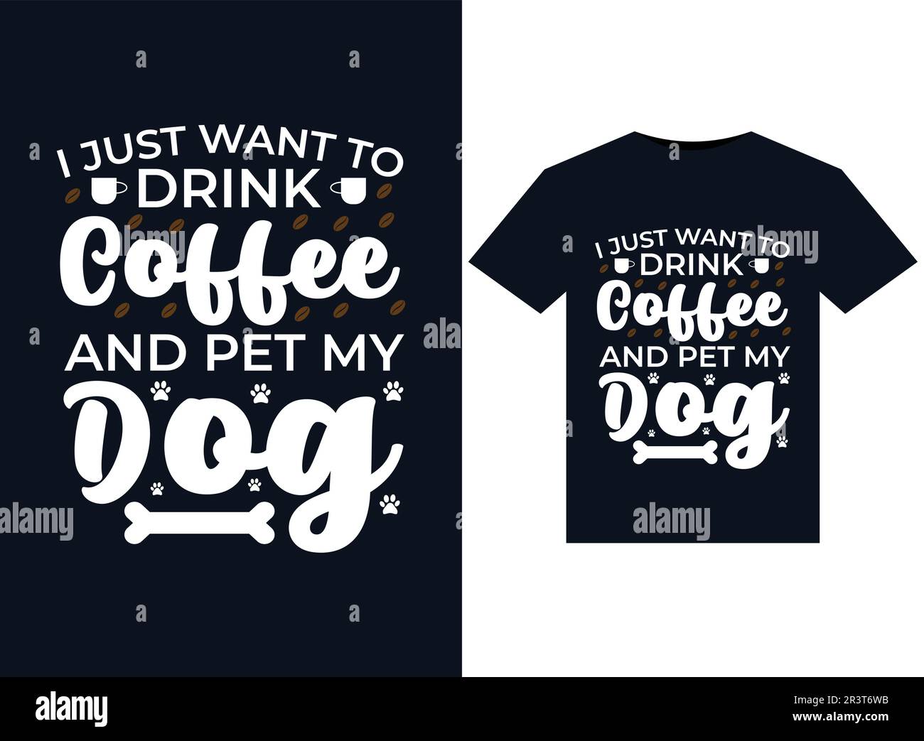 Ich möchte nur Kaffee und Haustier-My-Dog-Illustrationen für bedruckbare T-Shirts trinken Stock Vektor