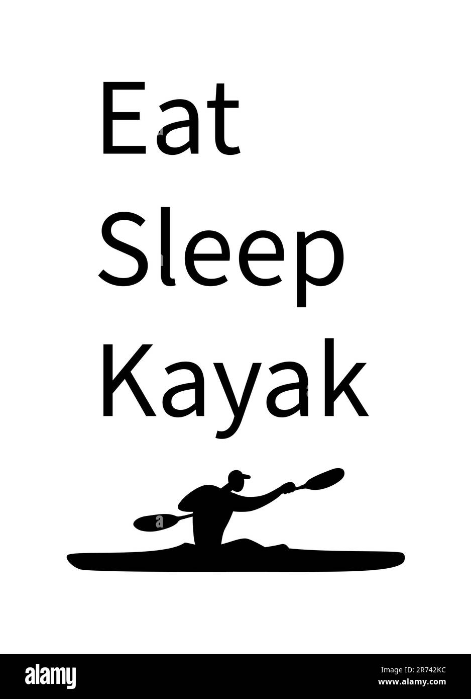Das Kajak-Poster zum Schlafen essen. Paddeln Kajakfahren Poster. Stock Vektor