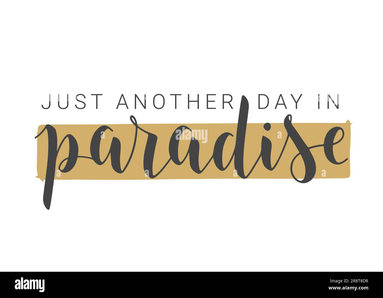 Vektordarstellung. Handgeschriebene Schriftzeichen von Just Another Day in Paradise. Vorlage für Banner, Karte, Postkarte, Poster, Aufkleber, Druck- oder Webprodukt Stock Vektor