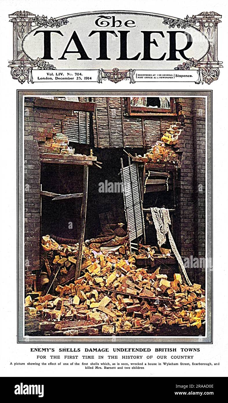 Titelseite der Tatler mit einem zerstörten Haus in der Wykeham Street, Scarborough, bei dem Mr. Und Mrs. Barrett und zwei Kinder getötet wurden, als deutsche Schiffe 1914 die Ostküste Englands bombardierten. Datum: 1914 Stockfoto