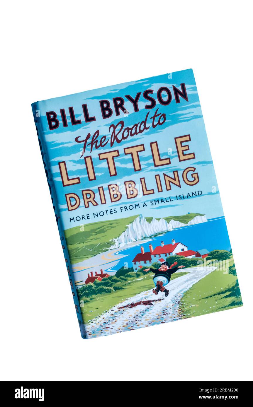 Ein Hardback von The Road to Little Dribbling von Bill Bryson. Erstmals 2015 veröffentlicht. Stockfoto