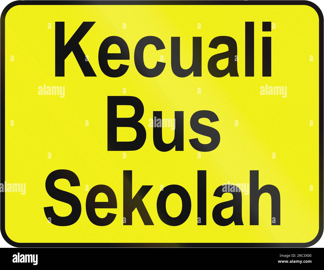 Straßenschild in Brunei: Kecuali Bus sekolah/außer Schulbus Stockfoto