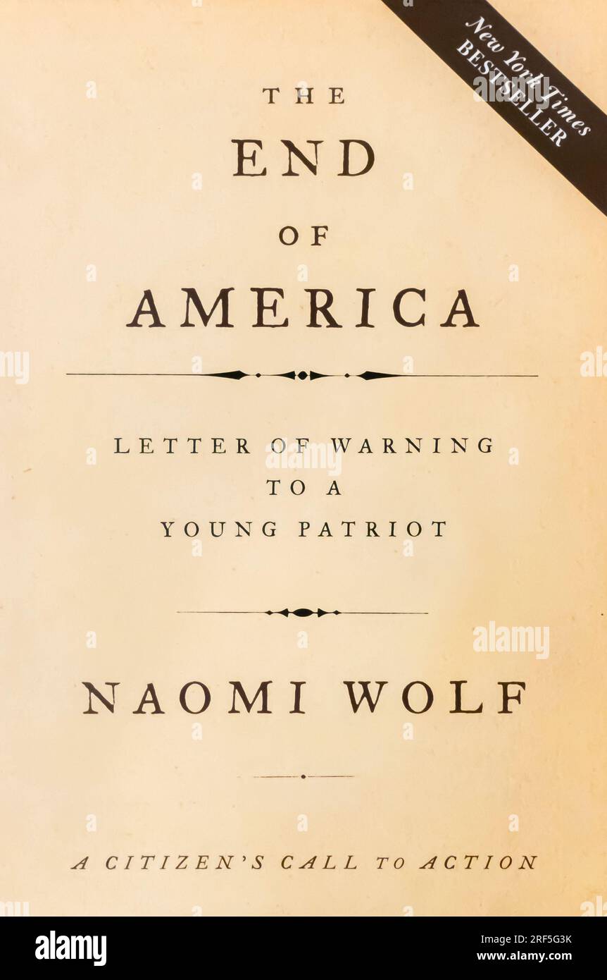 "The End of America": "Letter of Warning to a Young Patriot Book" von Naomi Wolf 2007 Stockfoto