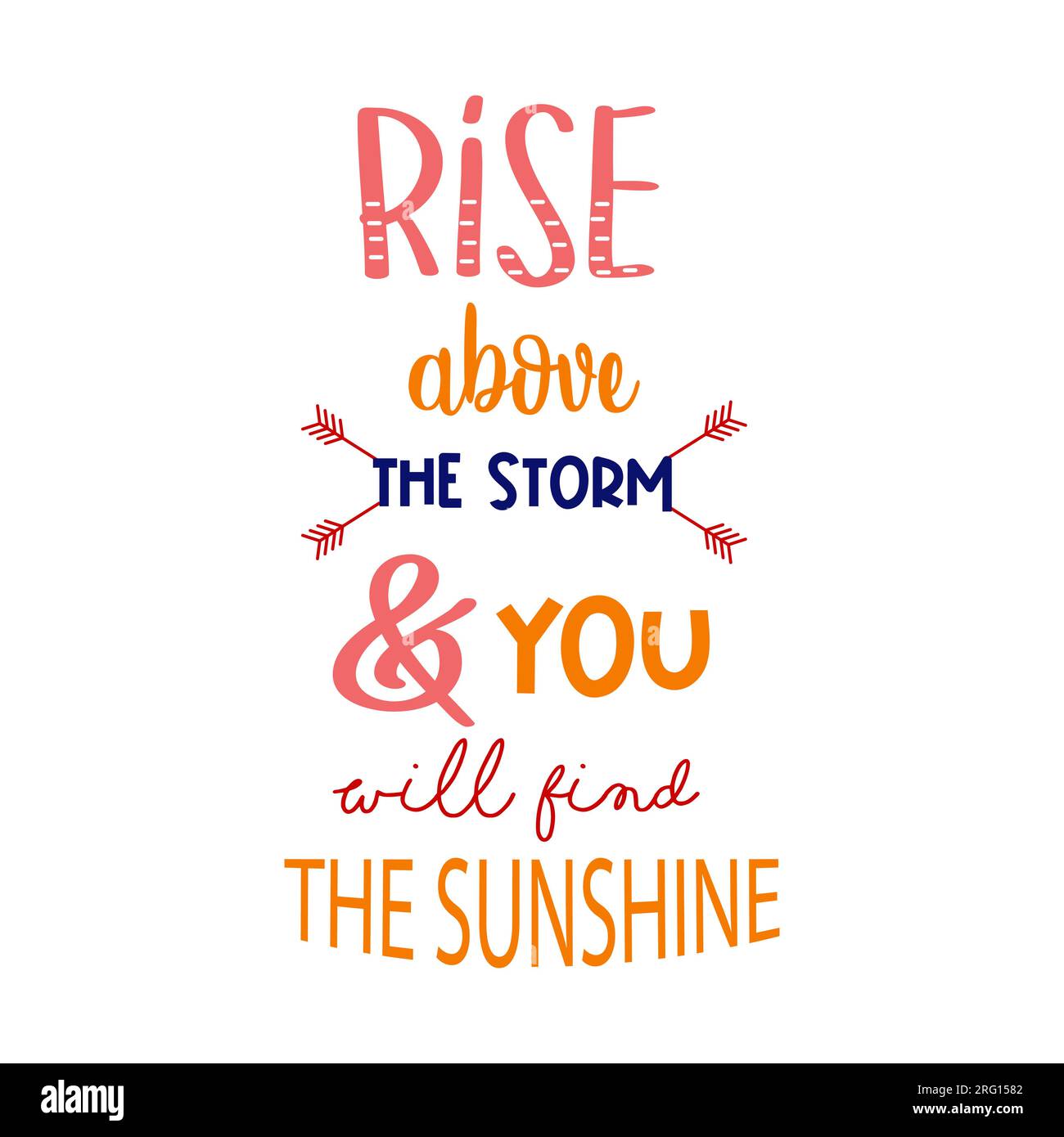 Wenn Sie sich über den Sturm erheben, finden Sie die sonnigen inspirierenden Zitate der alltäglichen Motivation positiv auszusprechen Typografie Design Text Stock Vektor