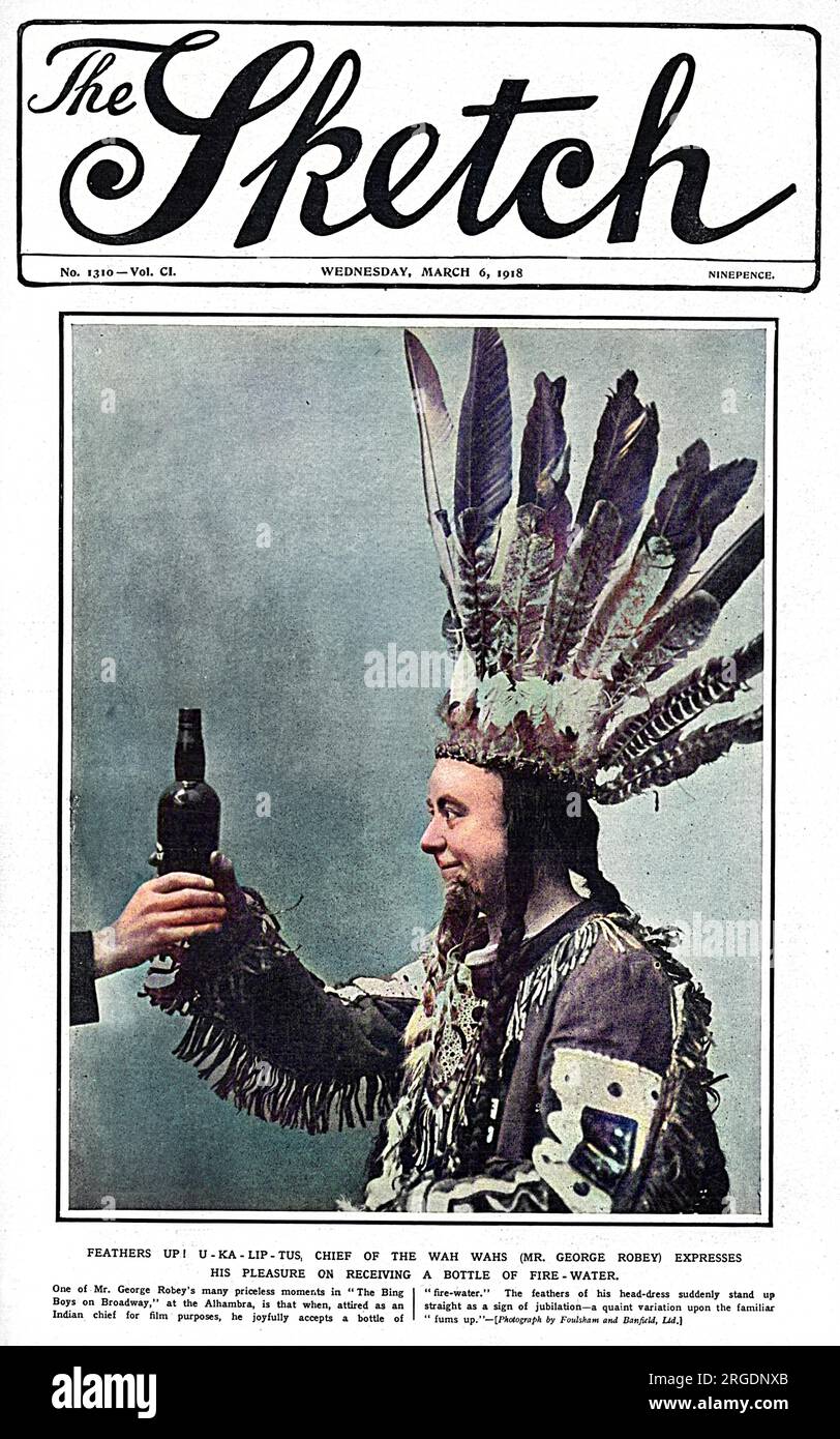 Titelseite von The Sketch mit George Robey als U-Ka-Lip-Tus, Chief of the Wah Wahs in einer Szene von den Bing Boys am Broadway, spielt in der Alhambra, einer Spin-off-Show der äußerst erfolgreichen Revue aus Kriegszeiten, die Bing Boys sind hier. Der Beschreibung zufolge stehen die Federn auf Mr. Robeys Kopfschmuck der Aufmerksamkeit entgegen, wenn er die Flasche Feuerwasser erhält, die er hier hat. Stockfoto